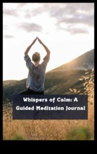 Whispers of Calm: Guided Meditation for Daily Serenity