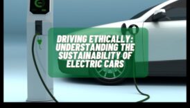 Sustainable Drives: The Environmental Impact of Electric Cars
